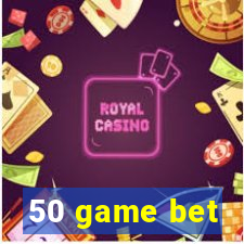 50 game bet