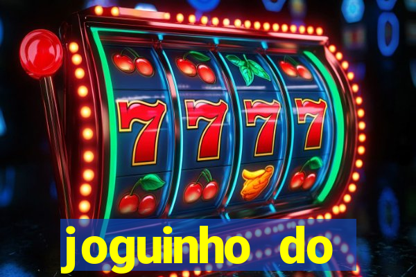 joguinho do tigrinho que ganha dinheiro