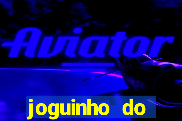 joguinho do tigrinho que ganha dinheiro