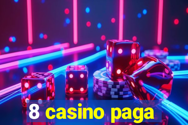 8 casino paga