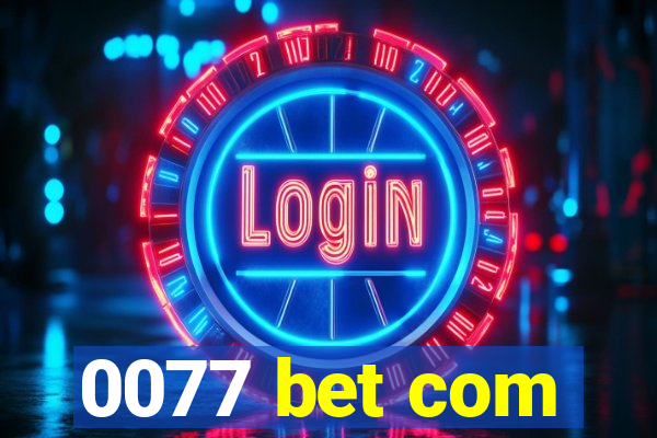 0077 bet com