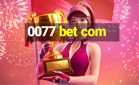 0077 bet com