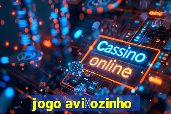 jogo avi茫ozinho