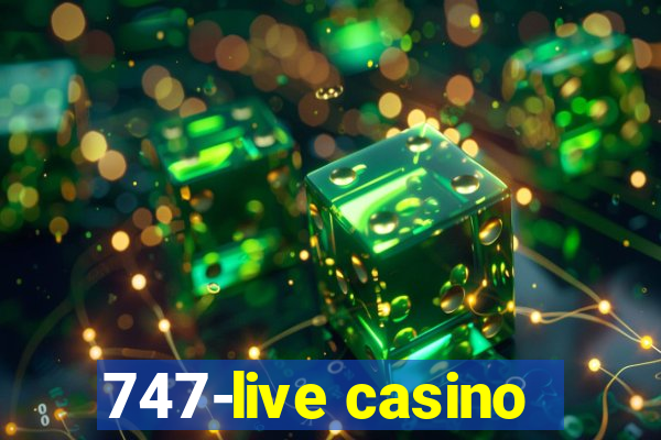 747-live casino