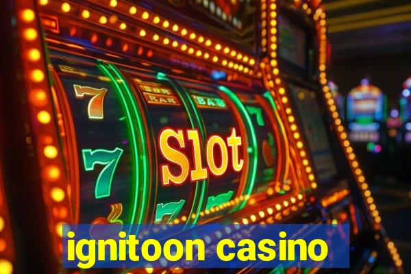 ignitoon casino