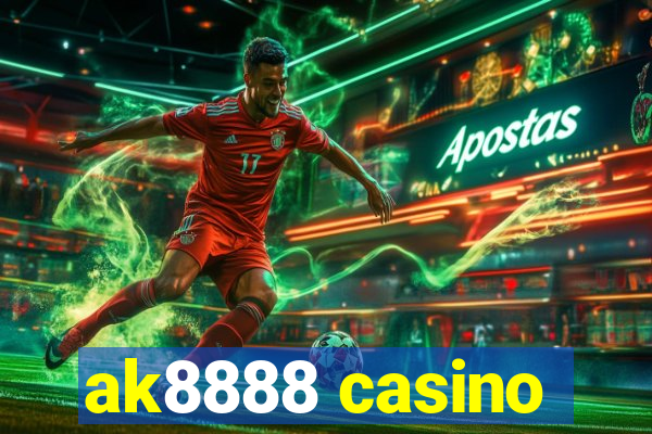 ak8888 casino