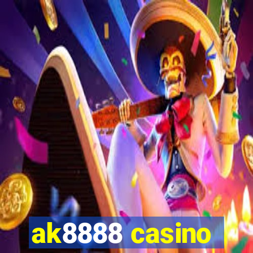 ak8888 casino