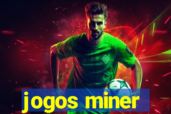 jogos miner