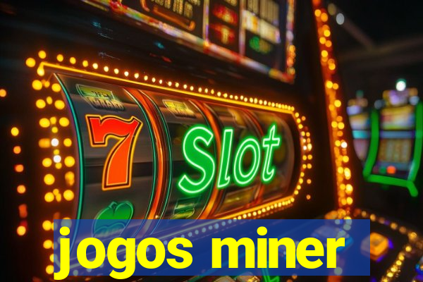 jogos miner