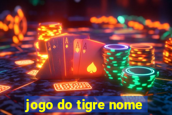 jogo do tigre nome