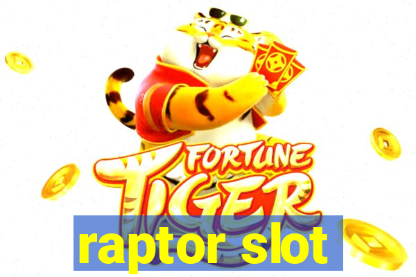 raptor slot