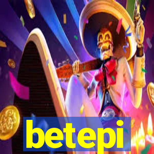 betepi