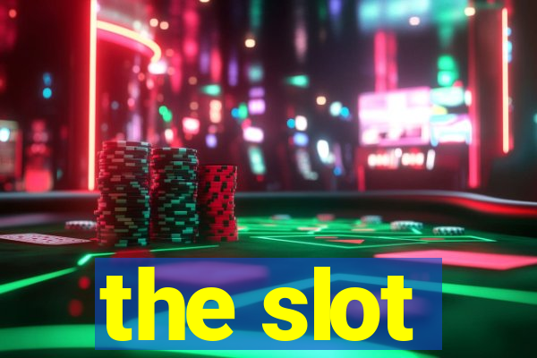 the slot