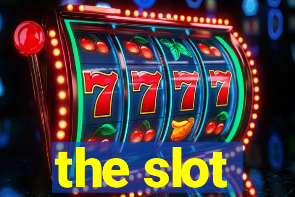 the slot