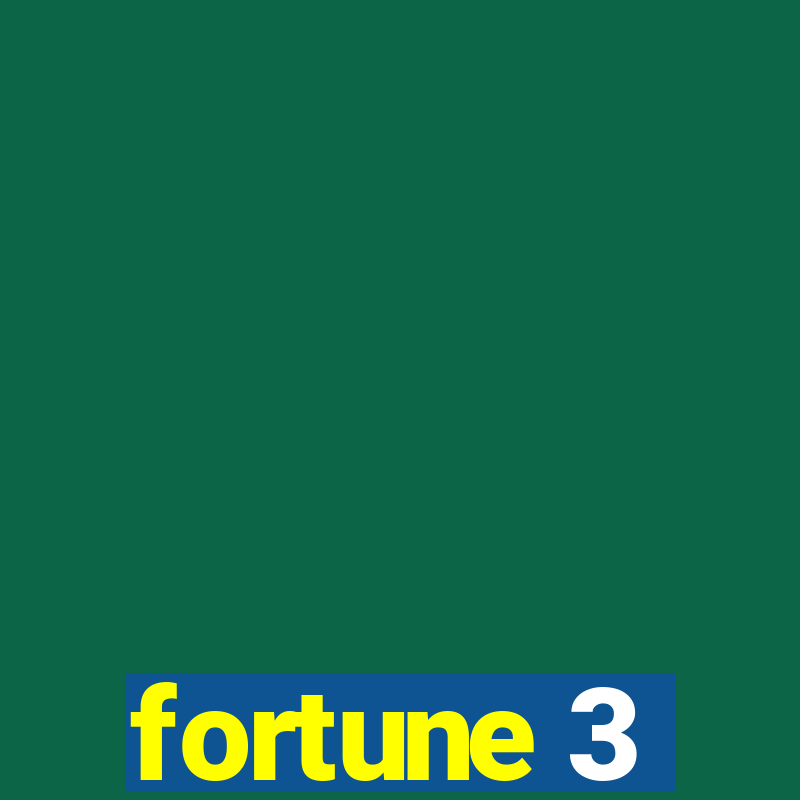 fortune 3