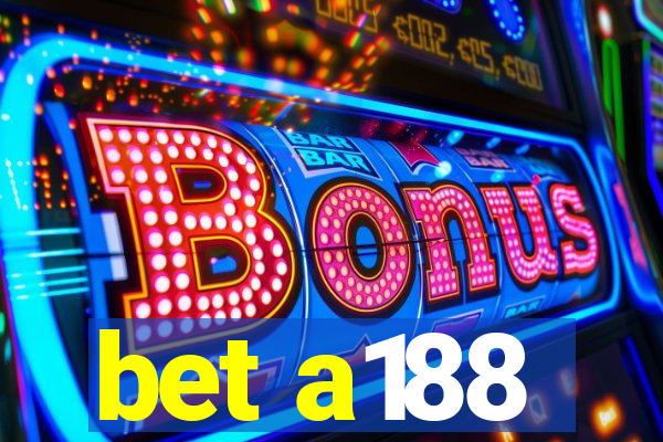 bet a188