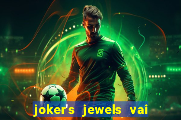 joker's jewels vai de bet