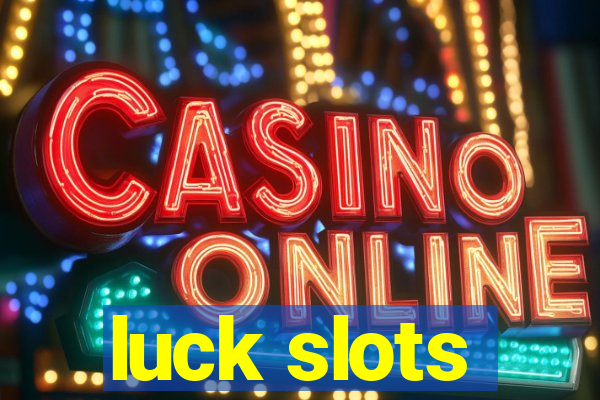 luck slots