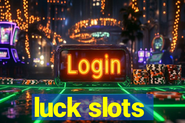 luck slots