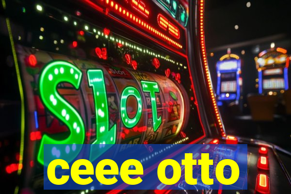 ceee otto