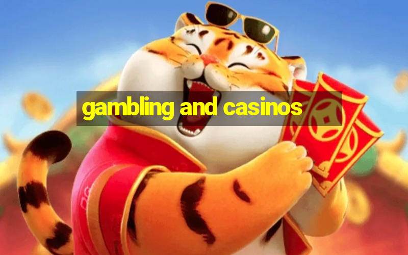 gambling and casinos