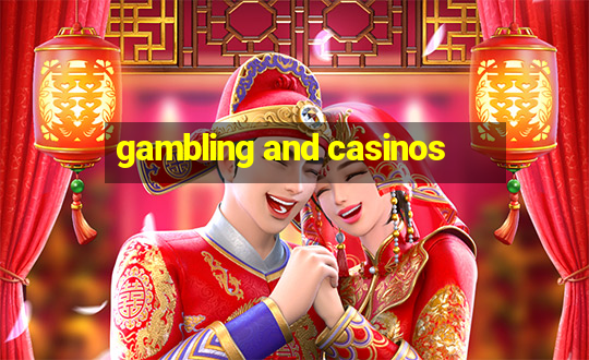 gambling and casinos