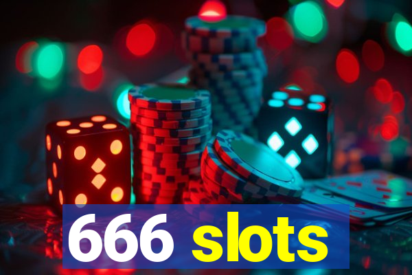 666 slots