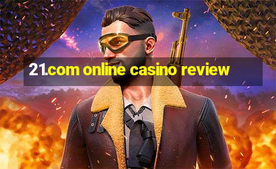 21.com online casino review