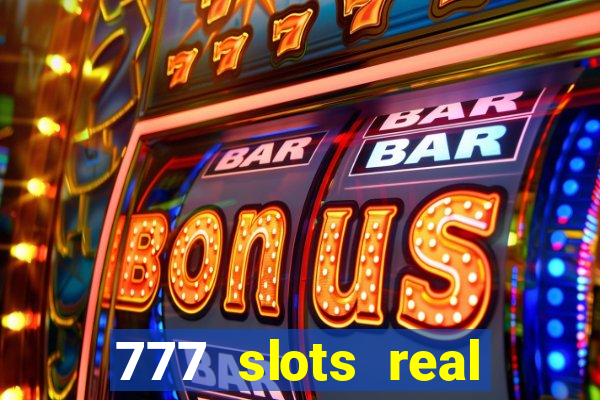 777 slots real cassino online