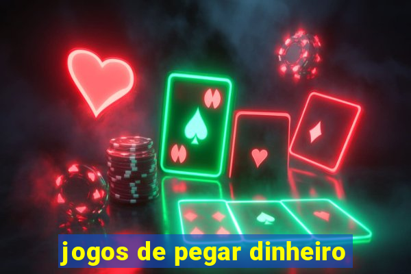 jogos de pegar dinheiro