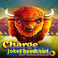 joker bomb slot