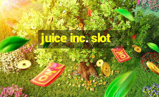 juice inc. slot