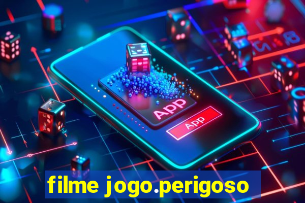 filme jogo.perigoso