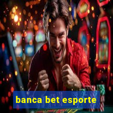 banca bet esporte