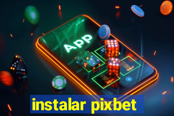 instalar pixbet