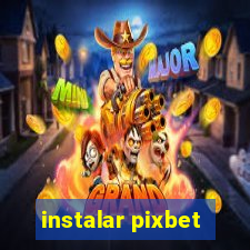 instalar pixbet