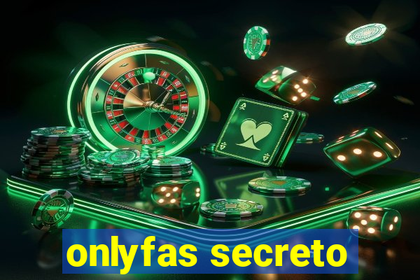 onlyfas secreto