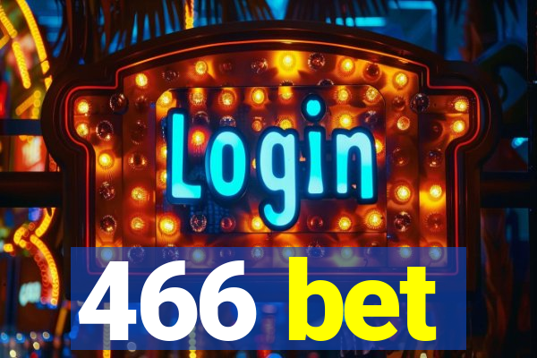 466 bet