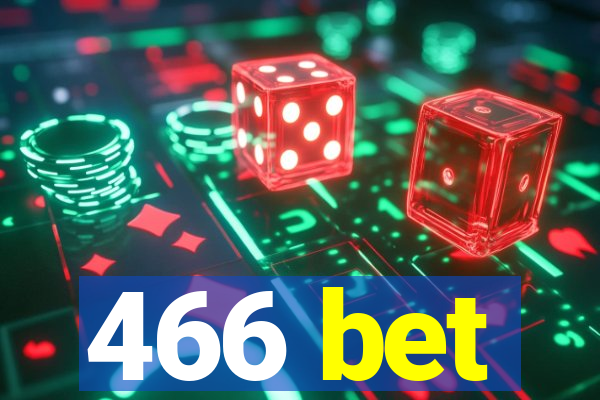 466 bet