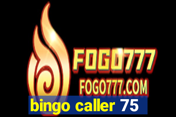 bingo caller 75