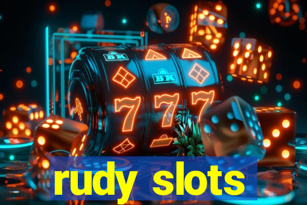 rudy slots