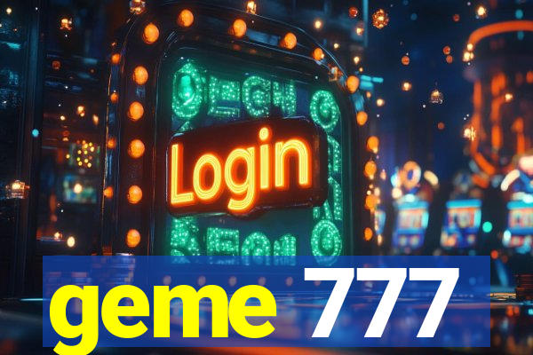 geme 777