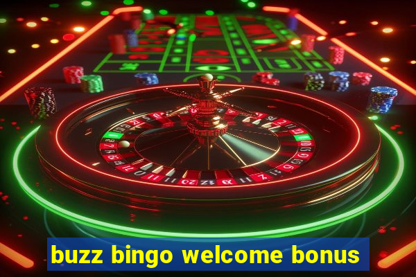 buzz bingo welcome bonus