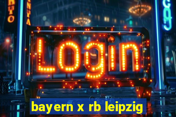 bayern x rb leipzig