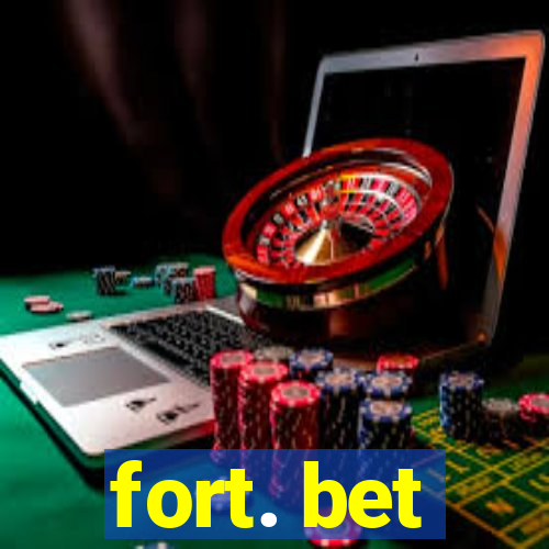 fort. bet