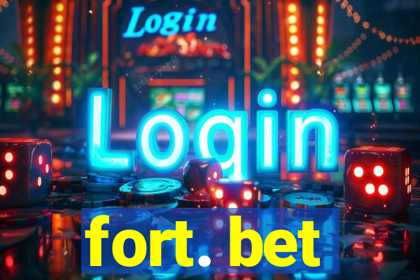 fort. bet