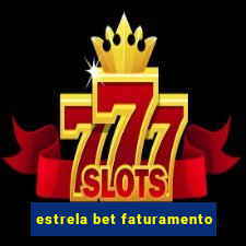 estrela bet faturamento