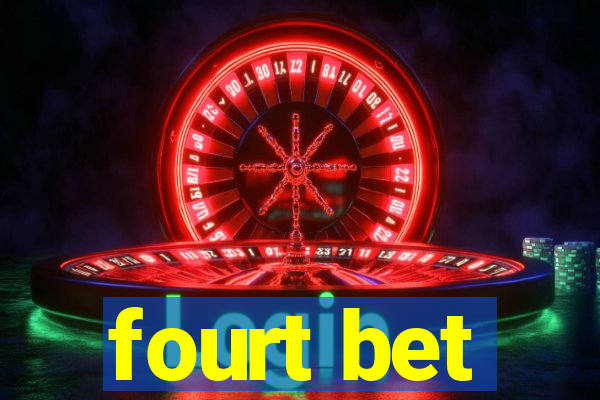 fourt bet