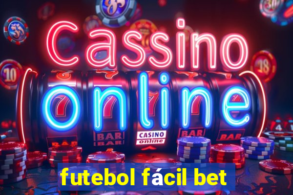 futebol fácil bet