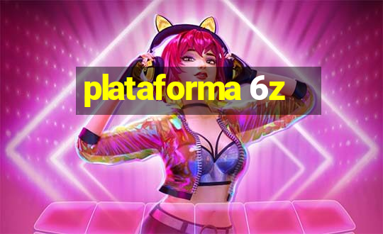 plataforma 6z